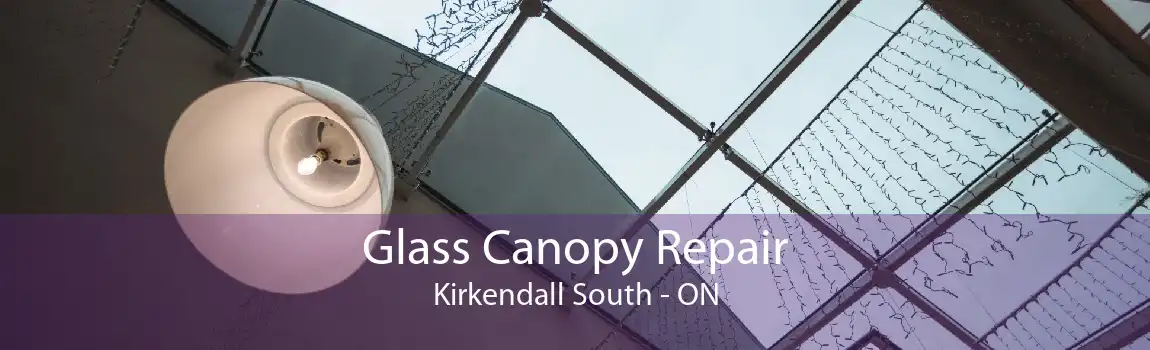 Glass Canopy Repair Kirkendall South - ON