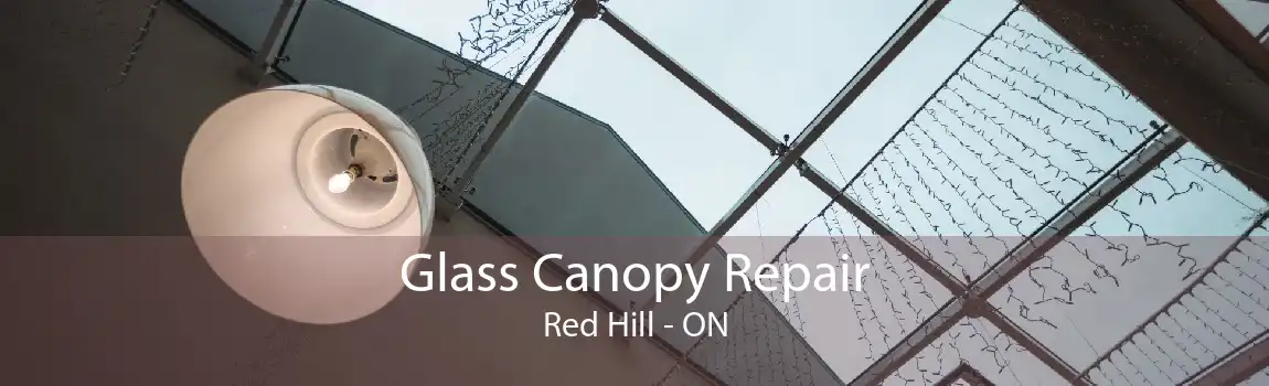 Glass Canopy Repair Red Hill - ON