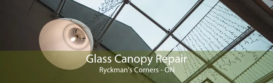 Glass Canopy Repair Ryckman's Corners - ON