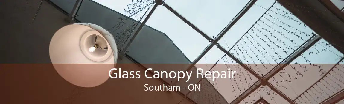 Glass Canopy Repair Southam - ON