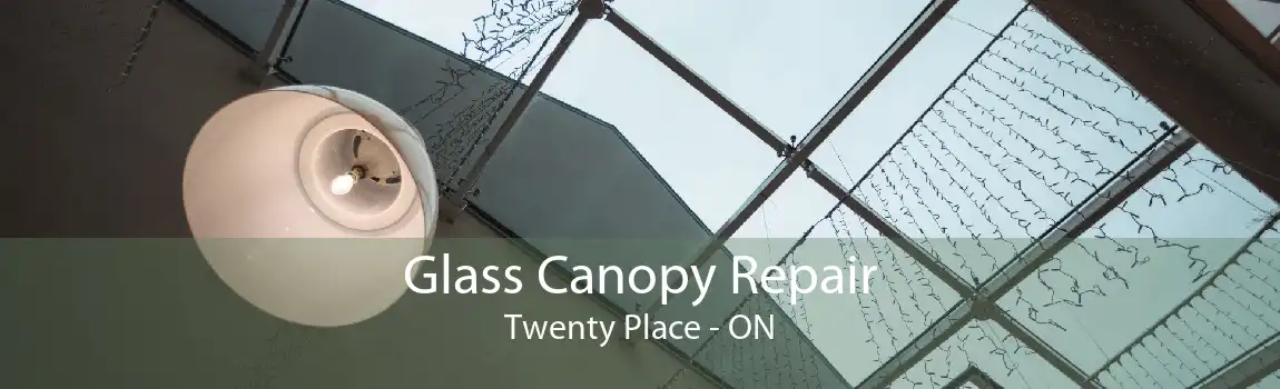 Glass Canopy Repair Twenty Place - ON
