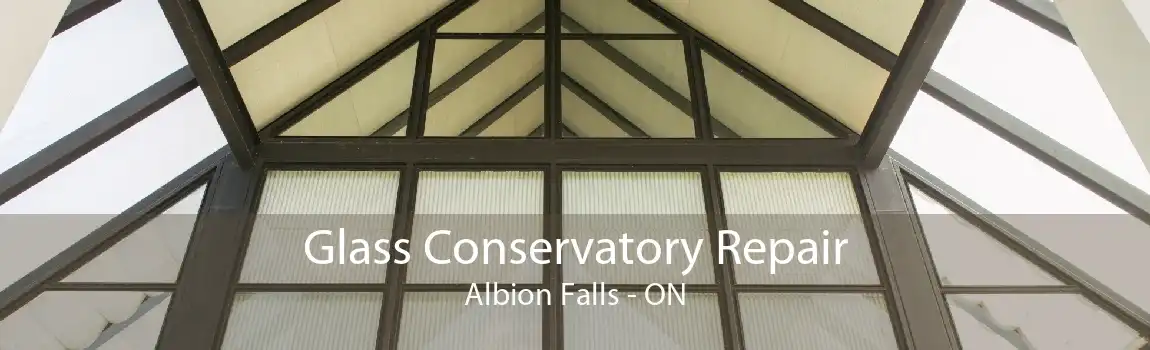 Glass Conservatory Repair Albion Falls - ON