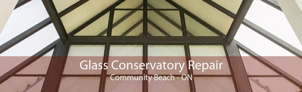 Glass Conservatory Repair Community Beach - ON