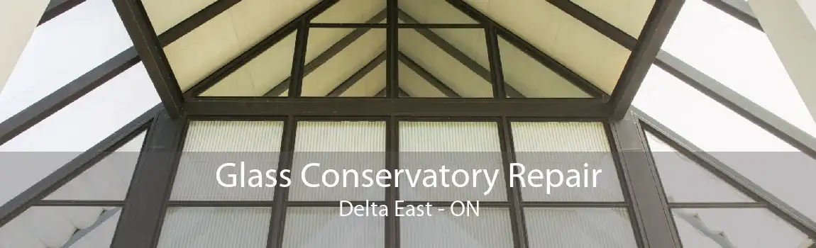 Glass Conservatory Repair Delta East - ON