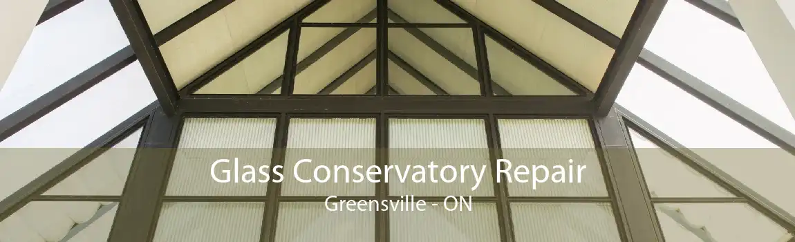 Glass Conservatory Repair Greensville - ON