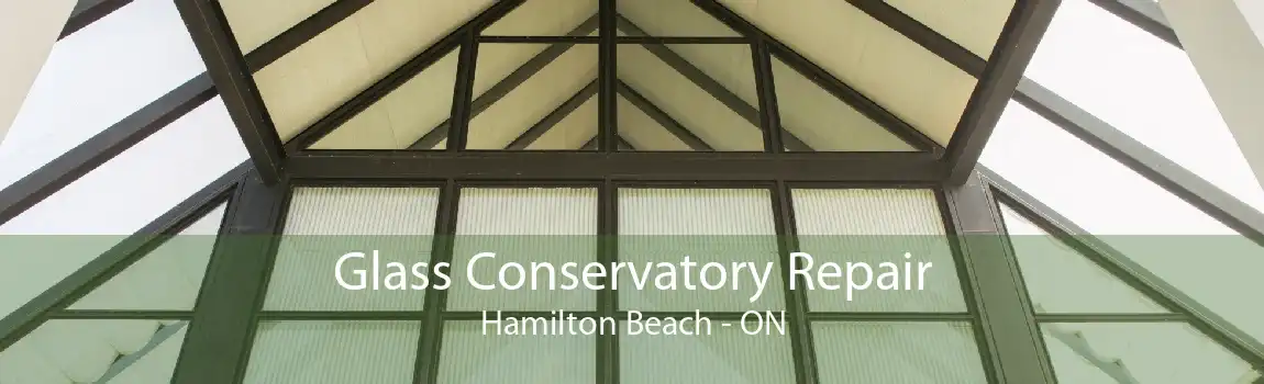 Glass Conservatory Repair Hamilton Beach - ON