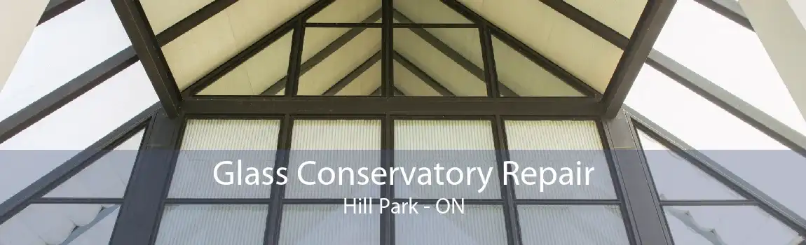 Glass Conservatory Repair Hill Park - ON