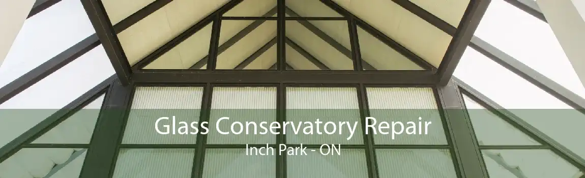 Glass Conservatory Repair Inch Park - ON