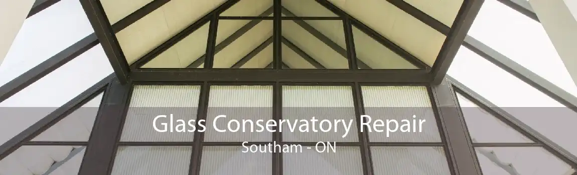 Glass Conservatory Repair Southam - ON
