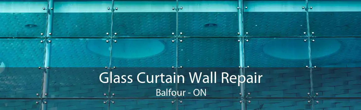 Glass Curtain Wall Repair Balfour - ON
