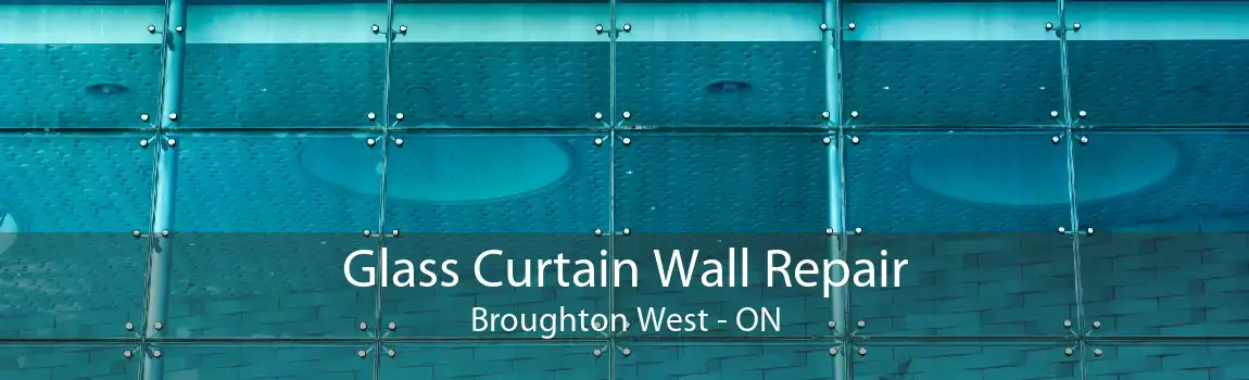 Glass Curtain Wall Repair Broughton West - ON