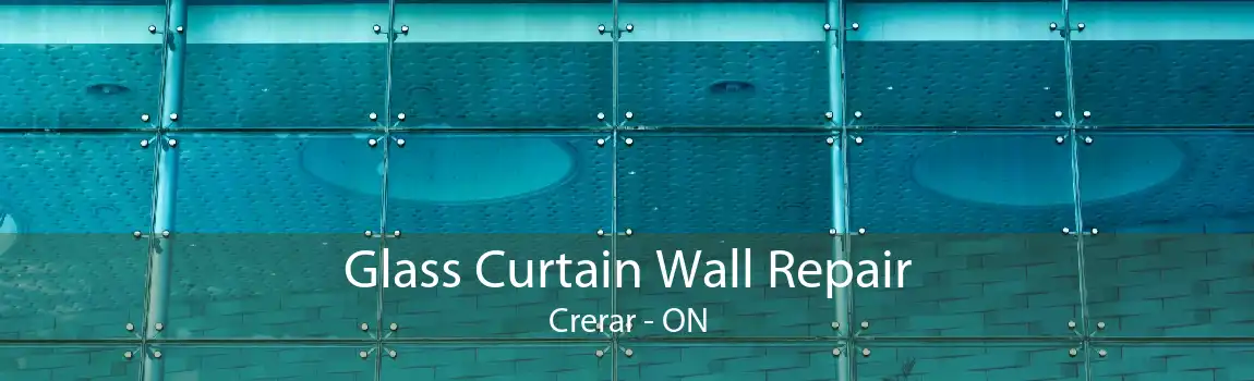 Glass Curtain Wall Repair Crerar - ON