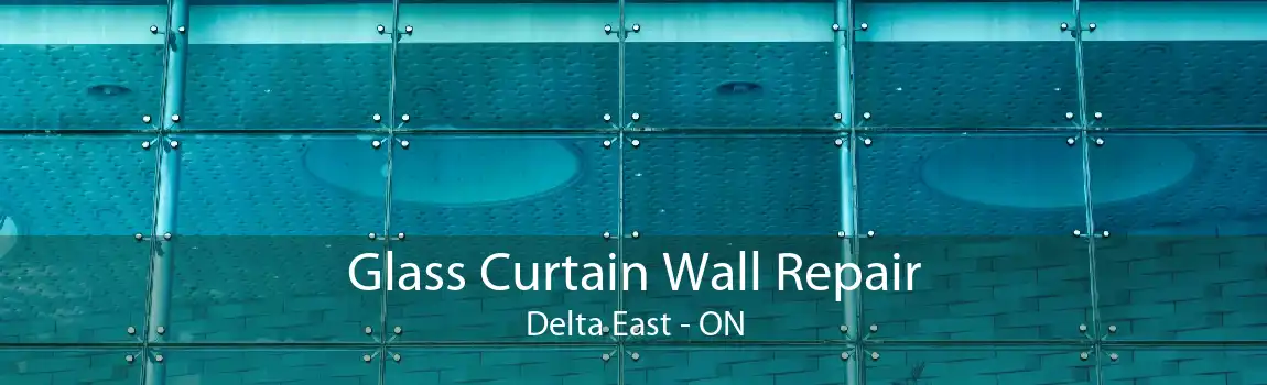 Glass Curtain Wall Repair Delta East - ON