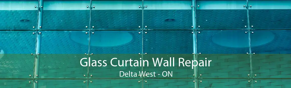 Glass Curtain Wall Repair Delta West - ON