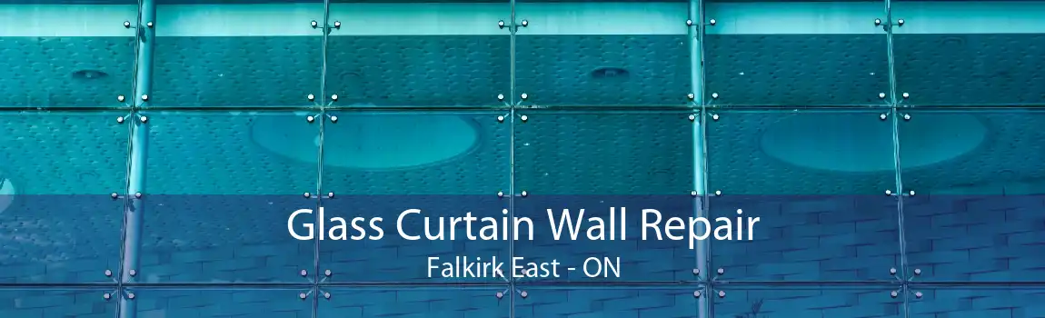 Glass Curtain Wall Repair Falkirk East - ON