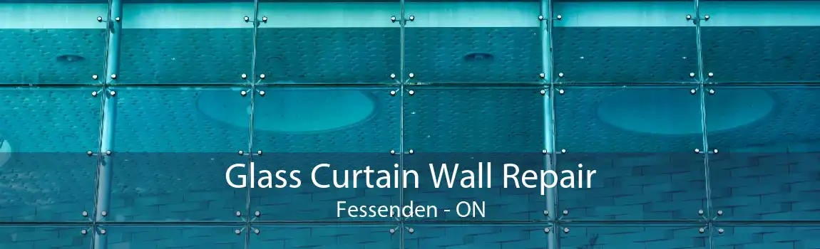 Glass Curtain Wall Repair Fessenden - ON