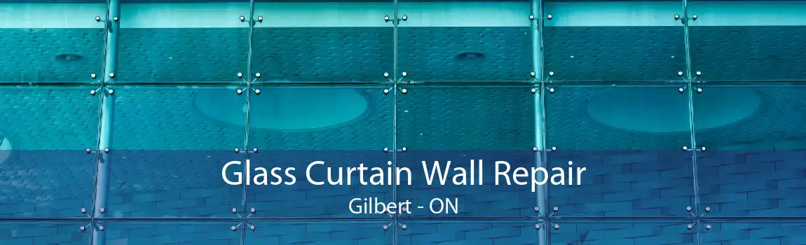 Glass Curtain Wall Repair Gilbert - ON