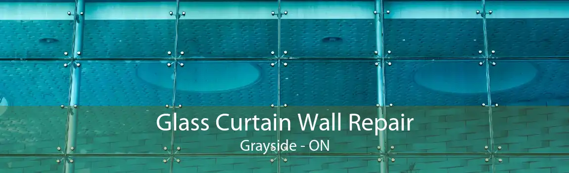 Glass Curtain Wall Repair Grayside - ON