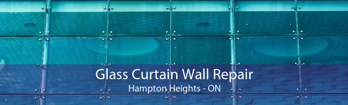 Glass Curtain Wall Repair Hampton Heights - ON