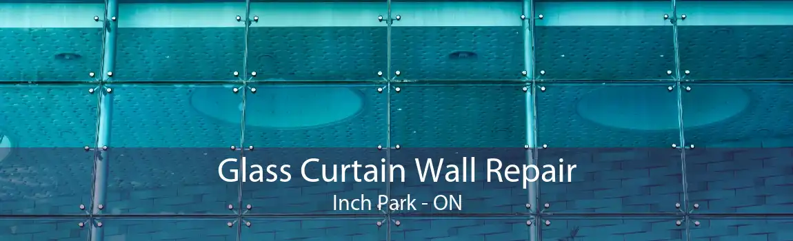 Glass Curtain Wall Repair Inch Park - ON