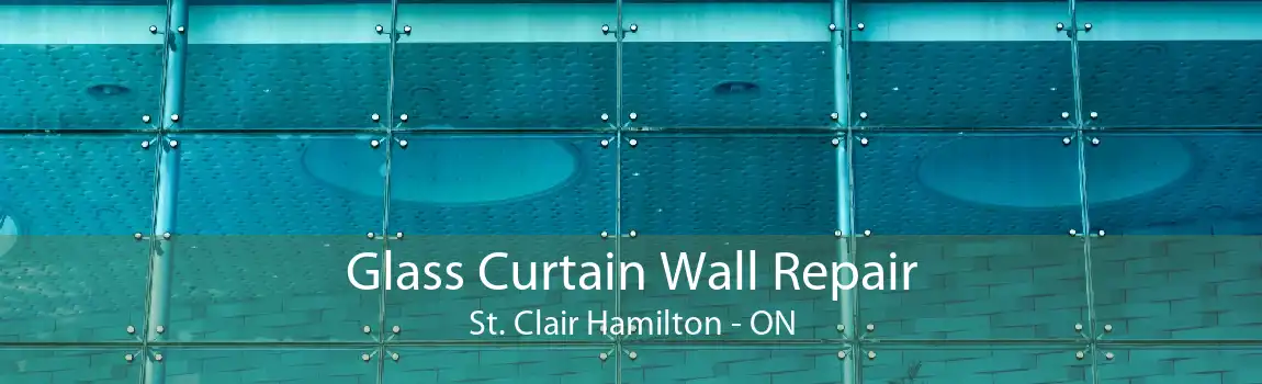Glass Curtain Wall Repair St. Clair Hamilton - ON