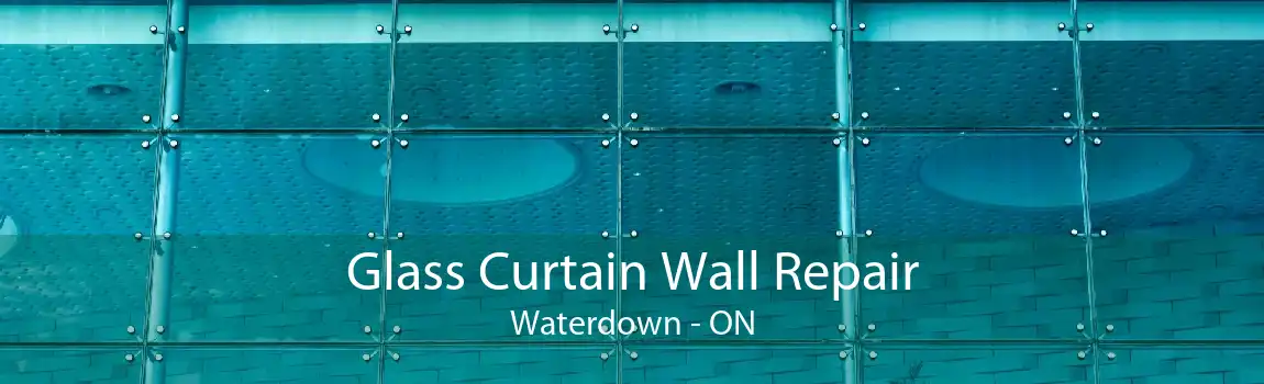 Glass Curtain Wall Repair Waterdown - ON