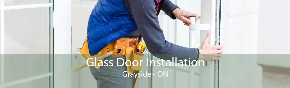 Glass Door Installation Grayside - ON