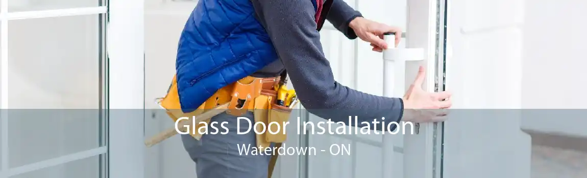 Glass Door Installation Waterdown - ON