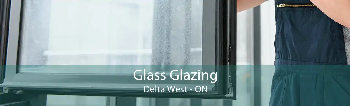 Glass Glazing Delta West - ON