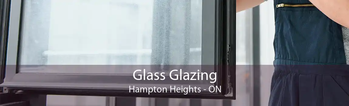 Glass Glazing Hampton Heights - ON