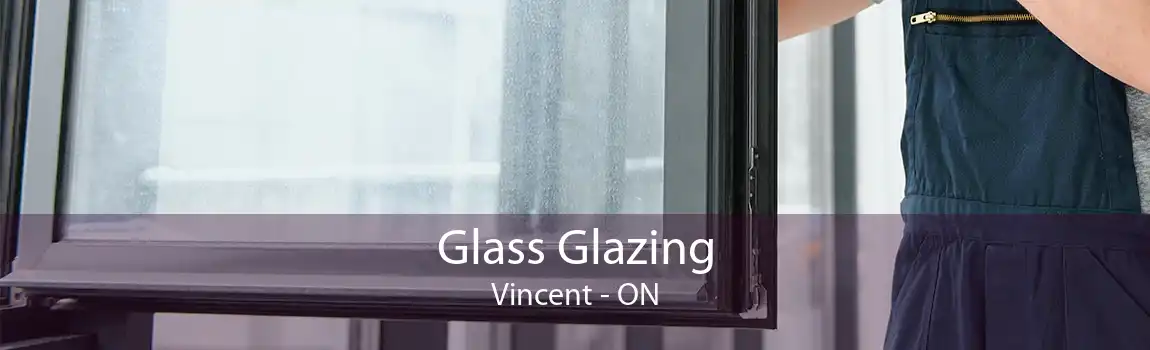 Glass Glazing Vincent - ON