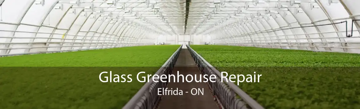 Glass Greenhouse Repair Elfrida - ON