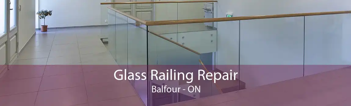 Glass Railing Repair Balfour - ON