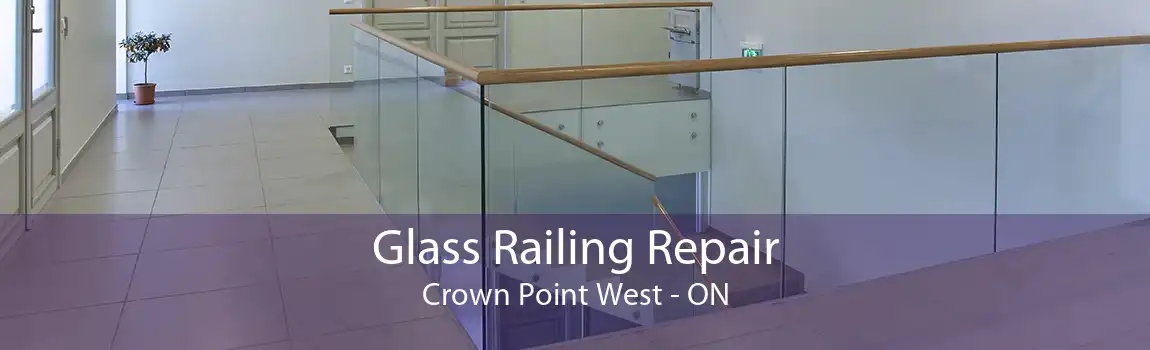 Glass Railing Repair Crown Point West - ON