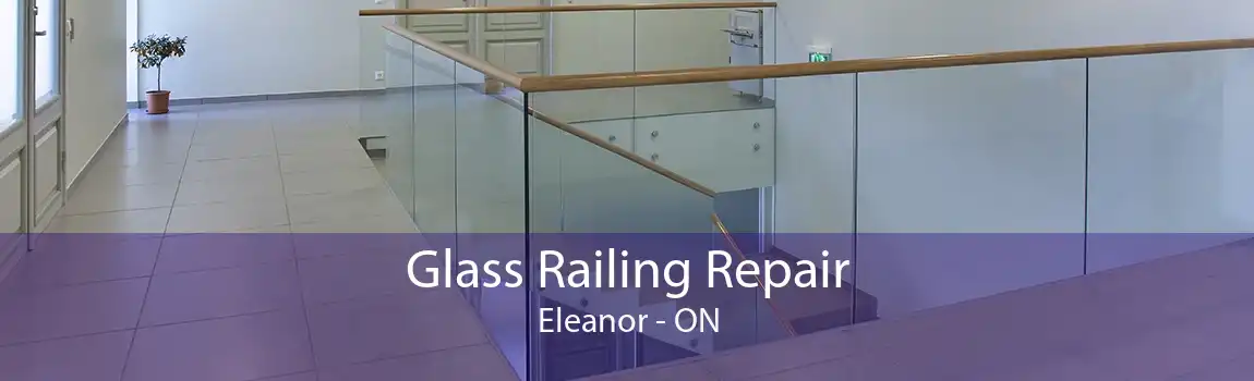 Glass Railing Repair Eleanor - ON