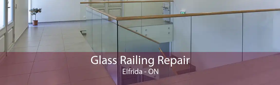 Glass Railing Repair Elfrida - ON