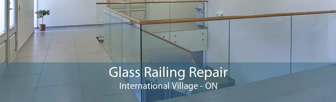 Glass Railing Repair International Village - ON