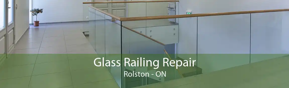 Glass Railing Repair Rolston - ON