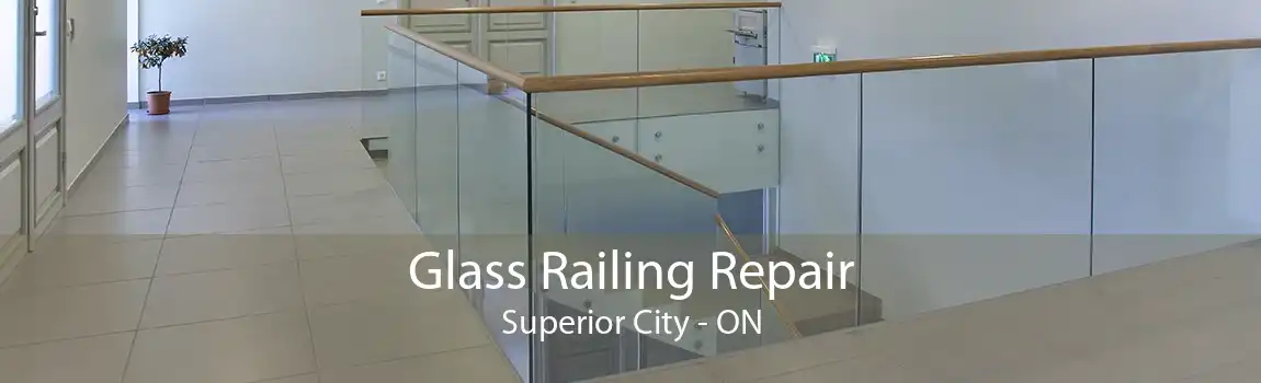Glass Railing Repair Superior City - ON