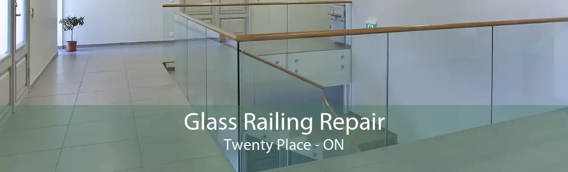 Glass Railing Repair Twenty Place - ON