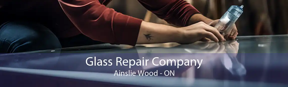 Glass Repair Company Ainslie Wood - ON