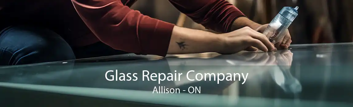 Glass Repair Company Allison - ON