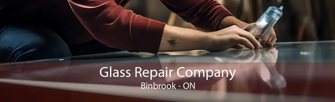 Glass Repair Company Binbrook - ON