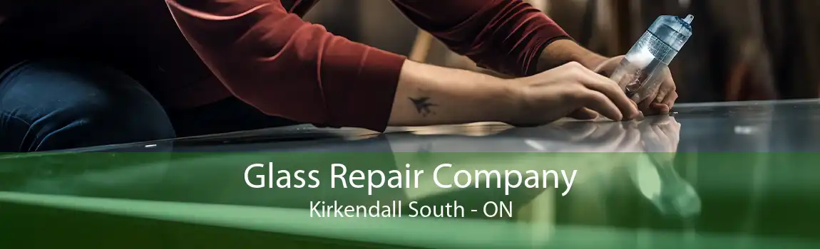 Glass Repair Company Kirkendall South - ON