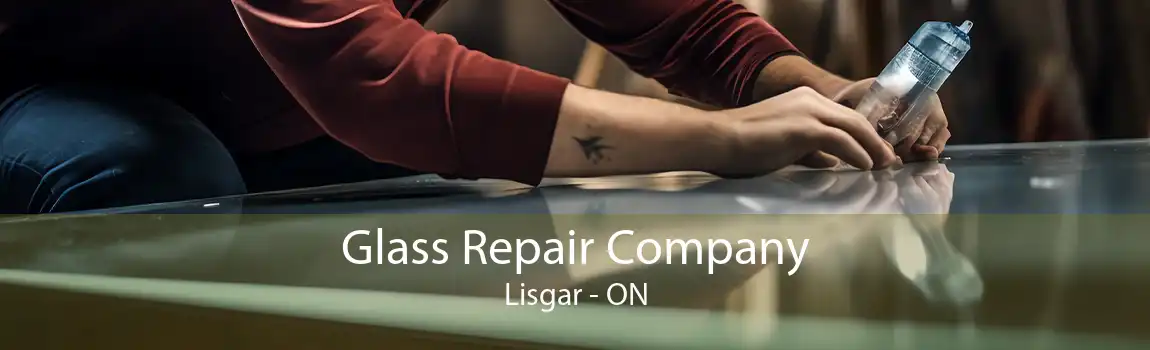 Glass Repair Company Lisgar - ON