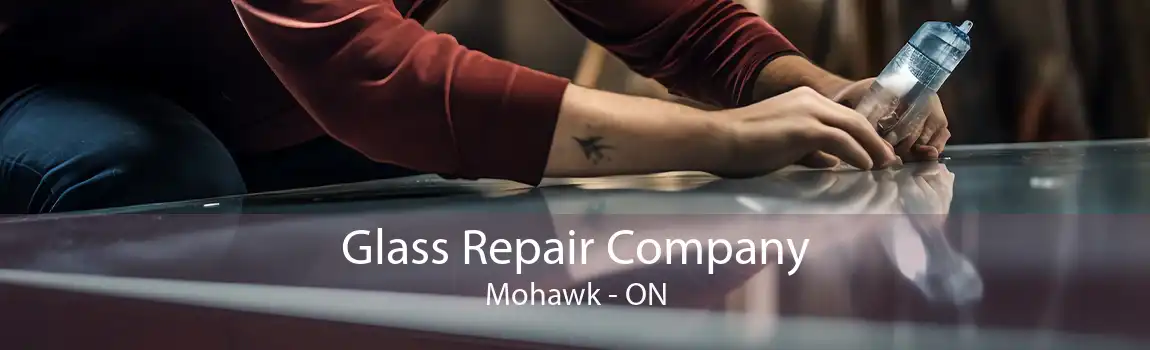 Glass Repair Company Mohawk - ON
