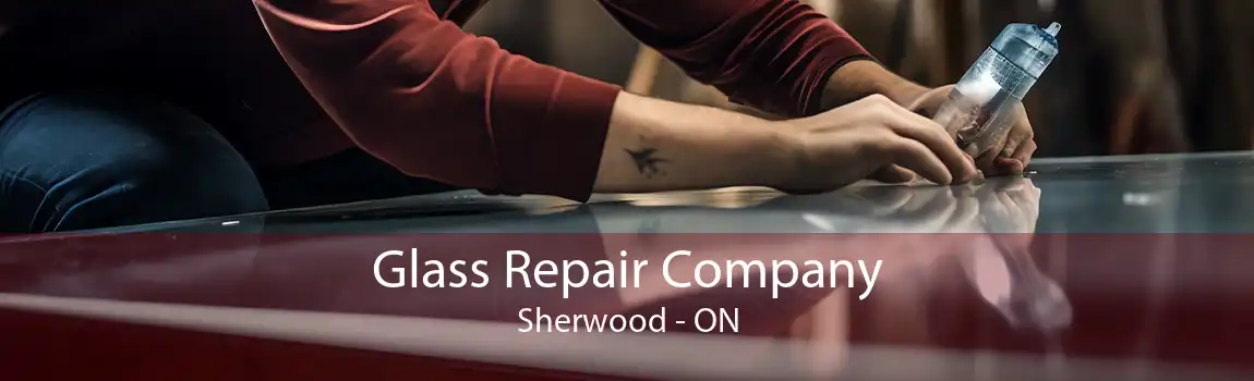 Glass Repair Company Sherwood - ON