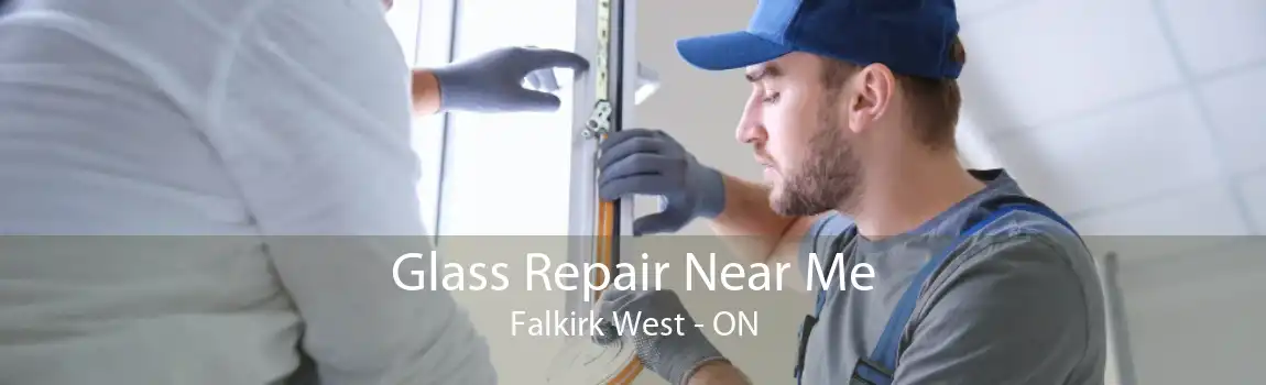 Glass Repair Near Me Falkirk West - ON