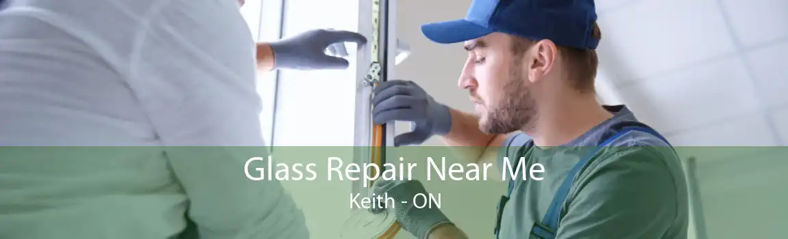 Glass Repair Near Me Keith - ON