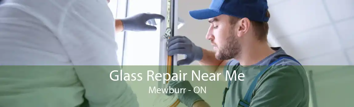 Glass Repair Near Me Mewburr - ON